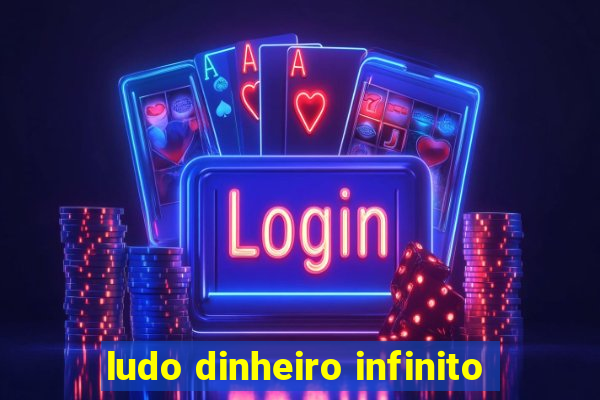 ludo dinheiro infinito